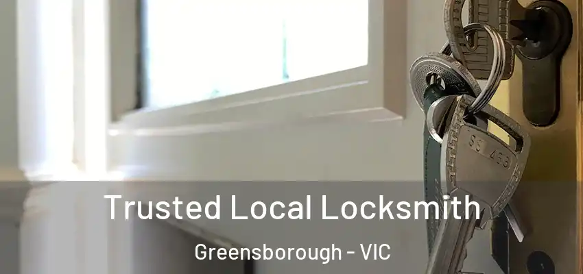 Trusted Local Locksmith Greensborough - VIC