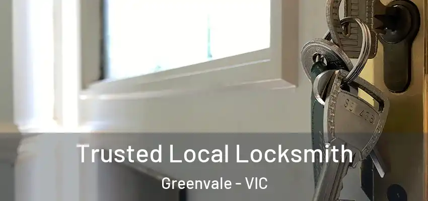 Trusted Local Locksmith Greenvale - VIC