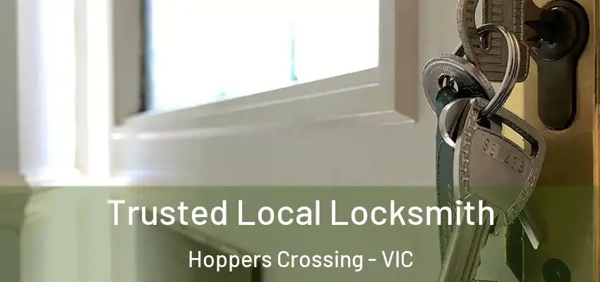  Trusted Local Locksmith Hoppers Crossing - VIC