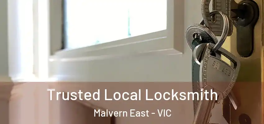 Trusted Local Locksmith Malvern East - VIC