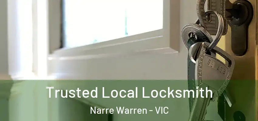 Trusted Local Locksmith Narre Warren - VIC