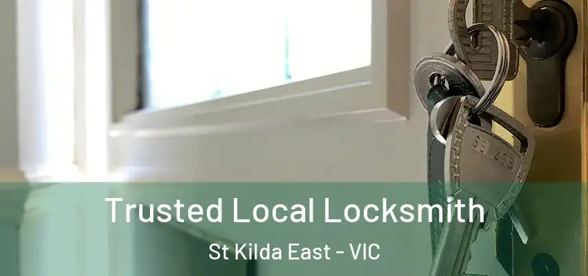Trusted Local Locksmith St Kilda East - VIC