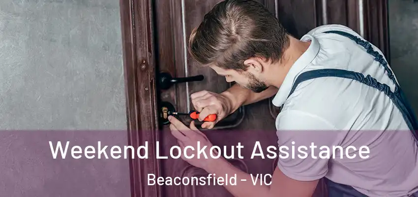  Weekend Lockout Assistance Beaconsfield - VIC