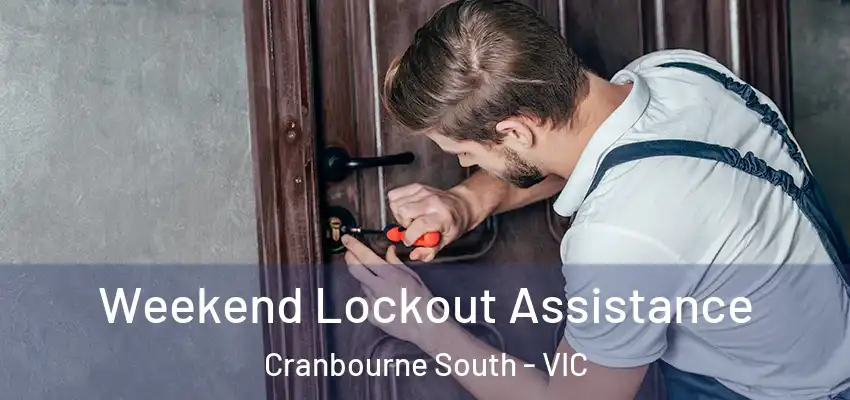Weekend Lockout Assistance Cranbourne South - VIC