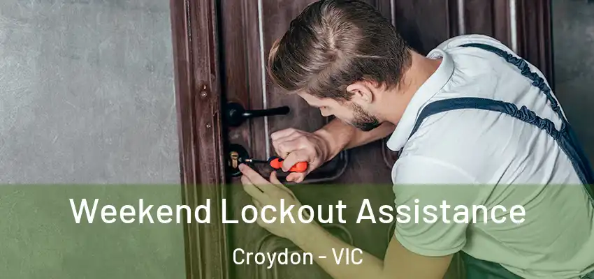 Weekend Lockout Assistance Croydon - VIC