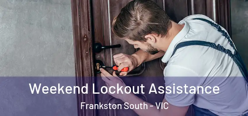  Weekend Lockout Assistance Frankston South - VIC