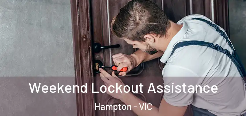 Weekend Lockout Assistance Hampton - VIC