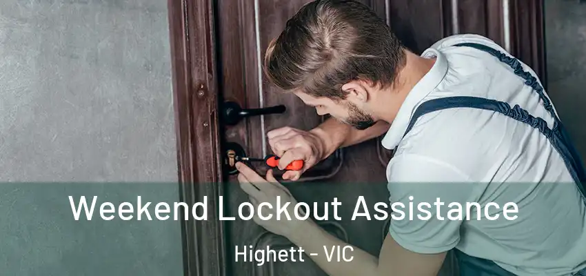 Weekend Lockout Assistance Highett - VIC