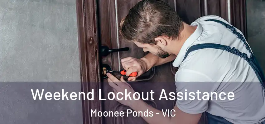 Weekend Lockout Assistance Moonee Ponds - VIC