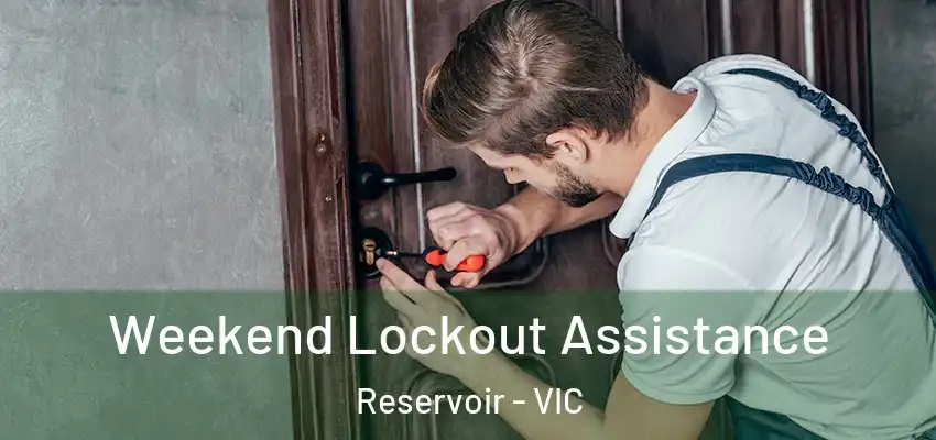 Weekend Lockout Assistance Reservoir - VIC