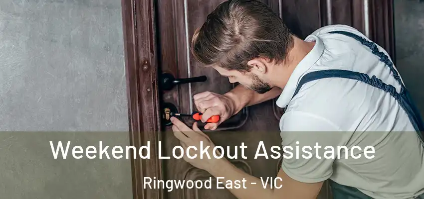  Weekend Lockout Assistance Ringwood East - VIC