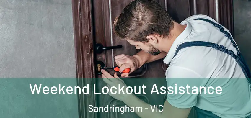 Weekend Lockout Assistance Sandringham - VIC