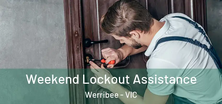  Weekend Lockout Assistance Werribee - VIC