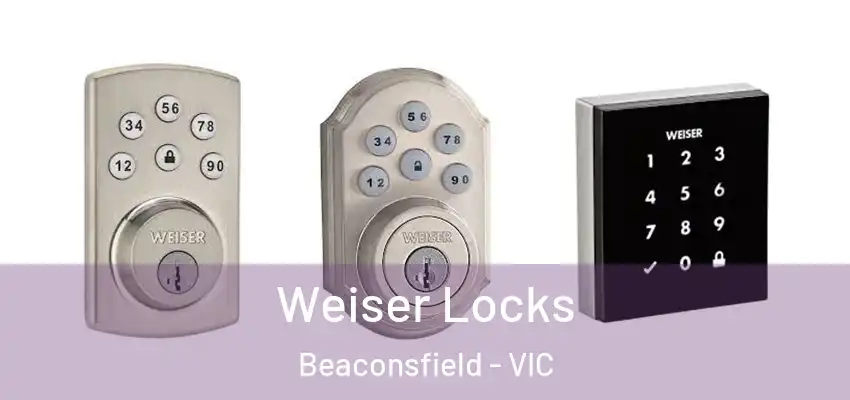  Weiser Locks Beaconsfield - VIC