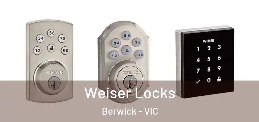 Weiser Locks Berwick - VIC
