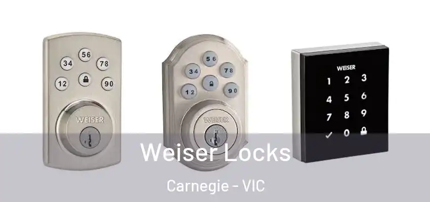 Weiser Locks Carnegie - VIC