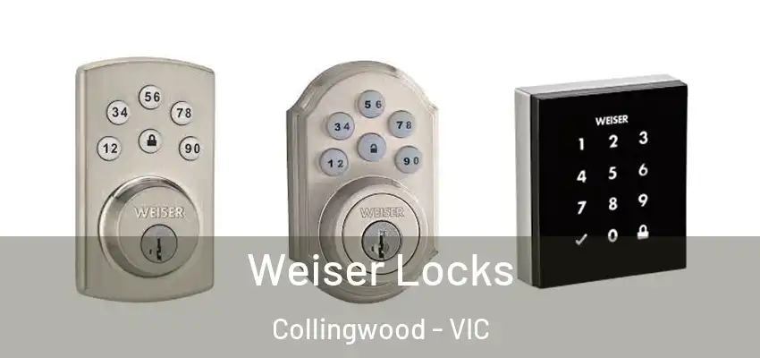 Weiser Locks Collingwood - VIC