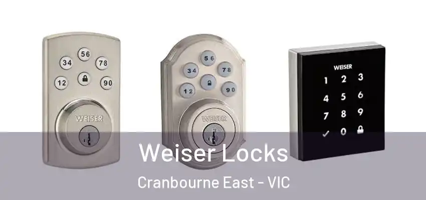 Weiser Locks Cranbourne East - VIC