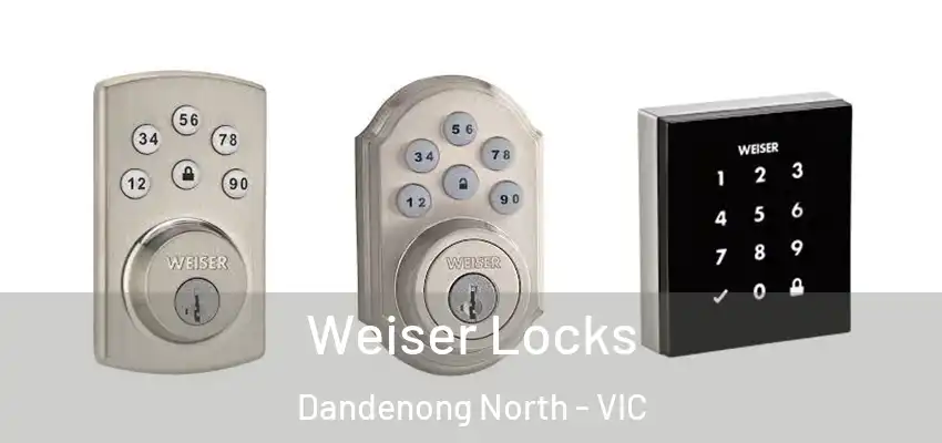  Weiser Locks Dandenong North - VIC