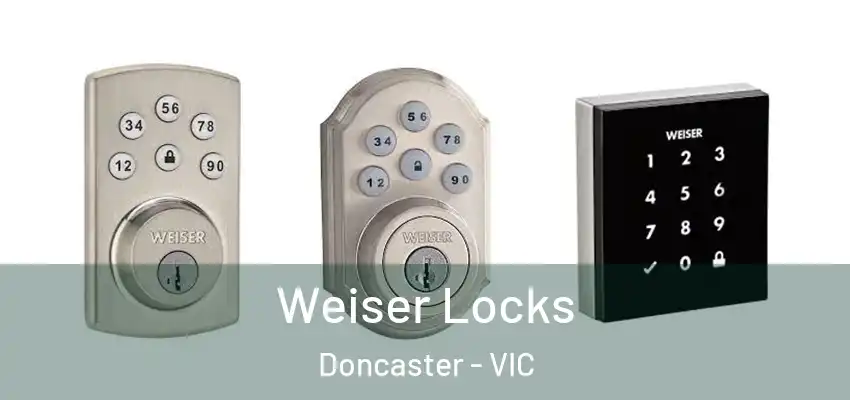 Weiser Locks Doncaster - VIC
