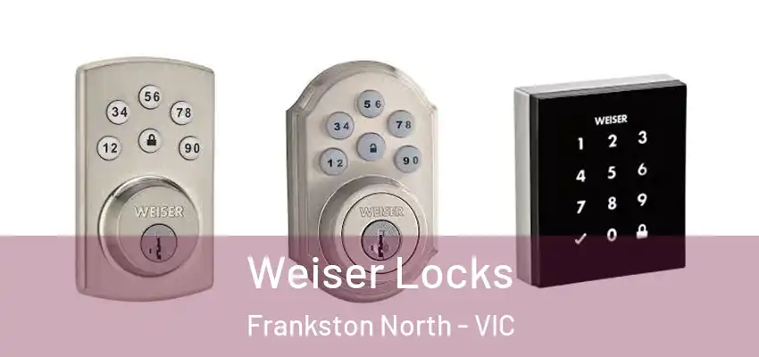Weiser Locks Frankston North - VIC