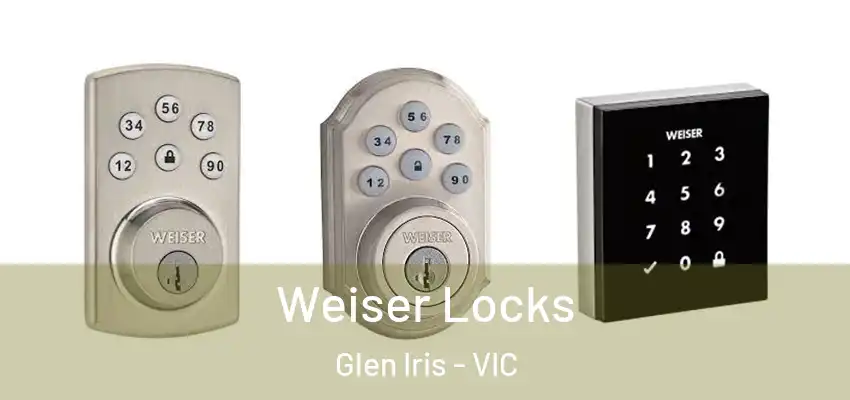 Weiser Locks Glen Iris - VIC