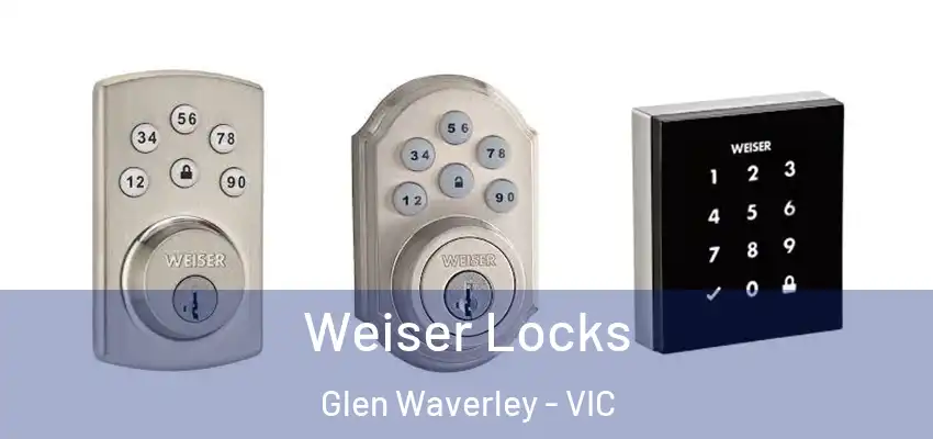  Weiser Locks Glen Waverley - VIC