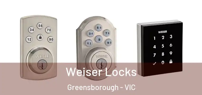  Weiser Locks Greensborough - VIC