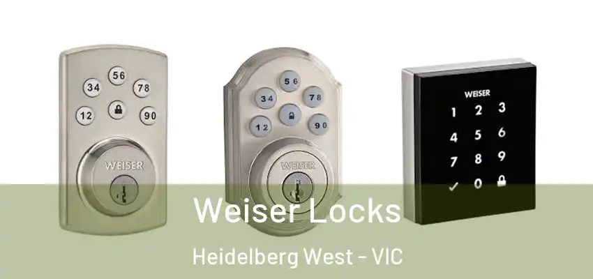 Weiser Locks Heidelberg West - VIC