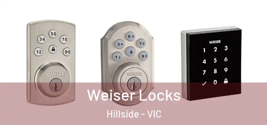 Weiser Locks Hillside - VIC