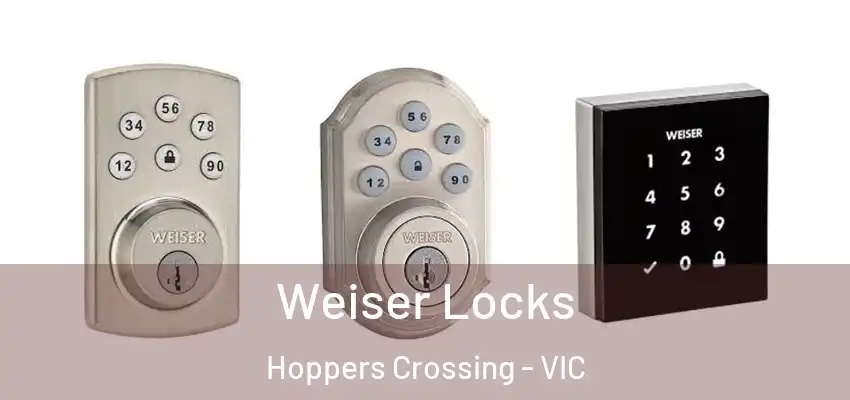 Weiser Locks Hoppers Crossing - VIC