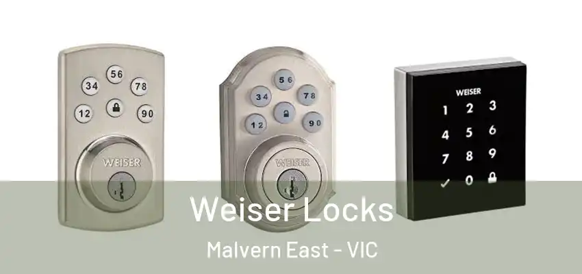 Weiser Locks Malvern East - VIC