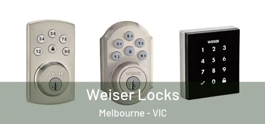Weiser Locks Melbourne - VIC