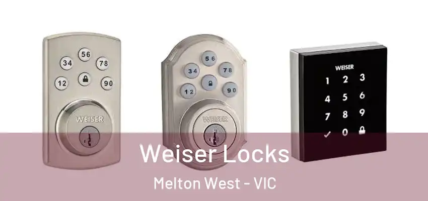 Weiser Locks Melton West - VIC
