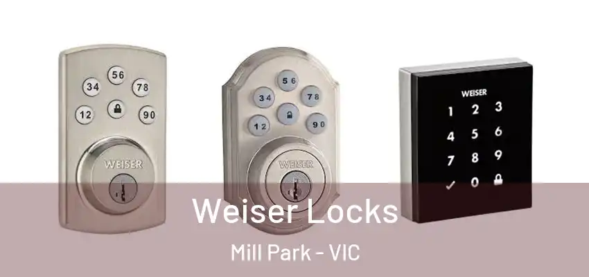 Weiser Locks Mill Park - VIC