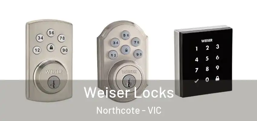 Weiser Locks Northcote - VIC