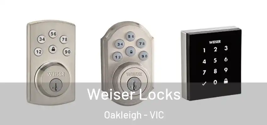 Weiser Locks Oakleigh - VIC