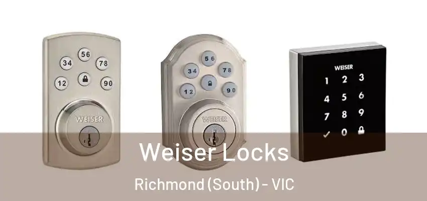 Weiser Locks Richmond (South) - VIC