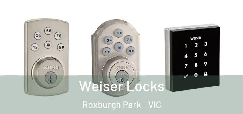 Weiser Locks Roxburgh Park - VIC