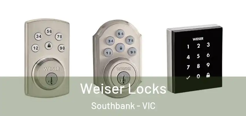  Weiser Locks Southbank - VIC