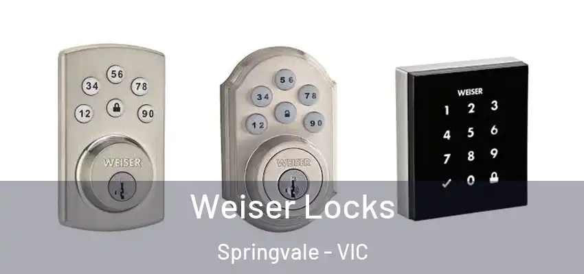 Weiser Locks Springvale - VIC