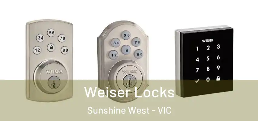 Weiser Locks Sunshine West - VIC