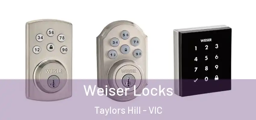 Weiser Locks Taylors Hill - VIC