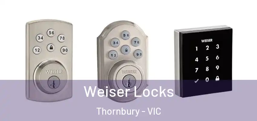 Weiser Locks Thornbury - VIC
