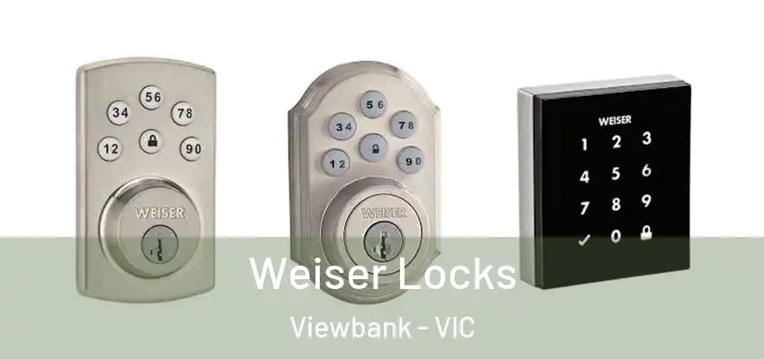 Weiser Locks Viewbank - VIC