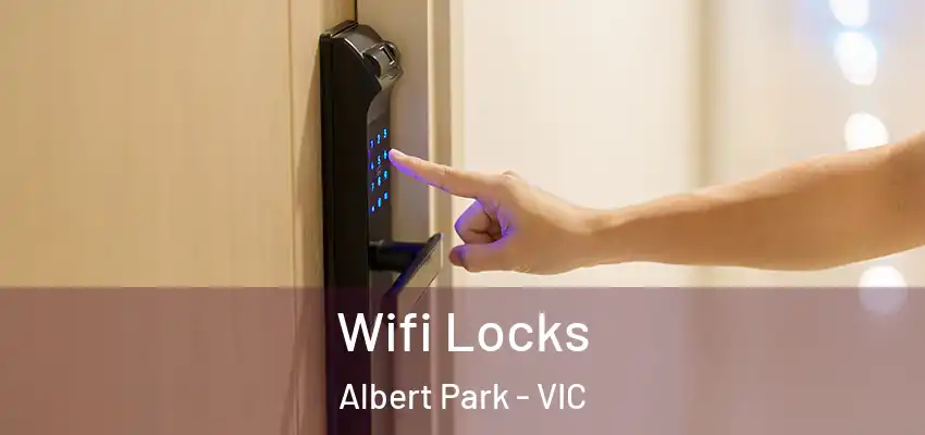 Wifi Locks Albert Park - VIC