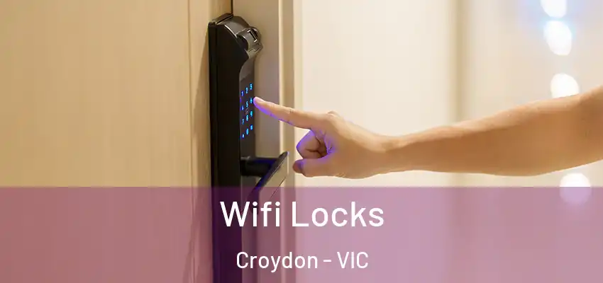 Wifi Locks Croydon - VIC
