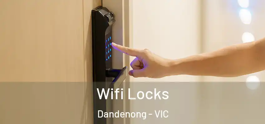 Wifi Locks Dandenong - VIC