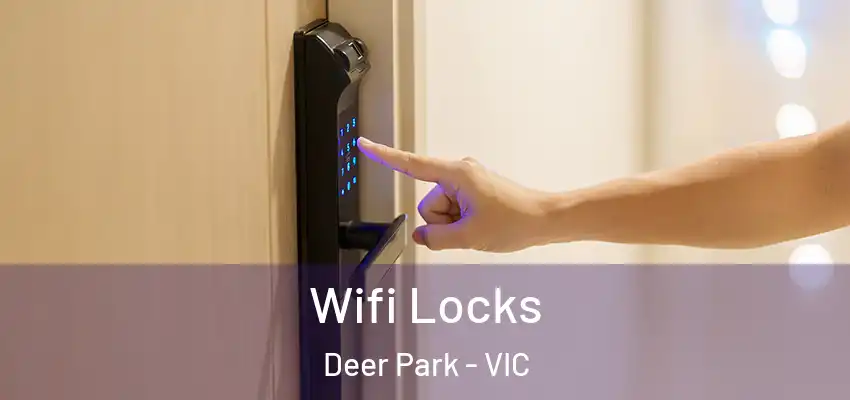 Wifi Locks Deer Park - VIC