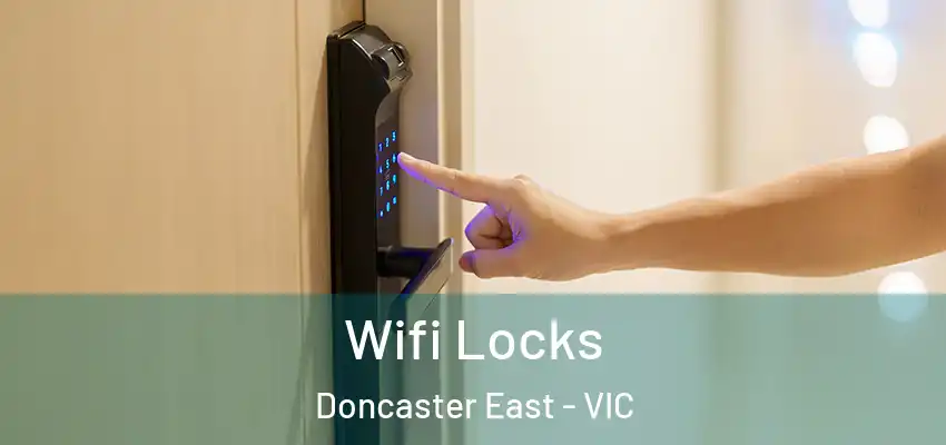 Wifi Locks Doncaster East - VIC